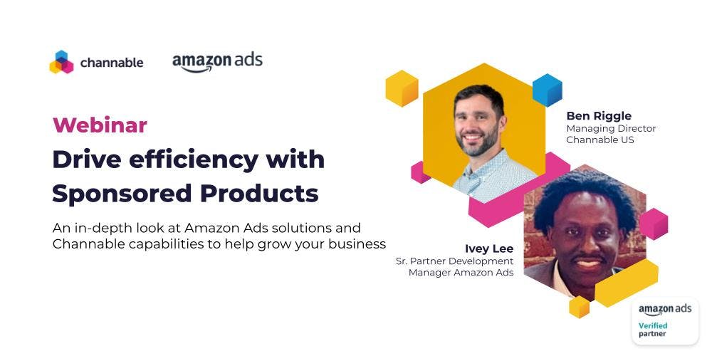 [Webinar] Amazon Ads: Drive efficiency with Sponsored Products